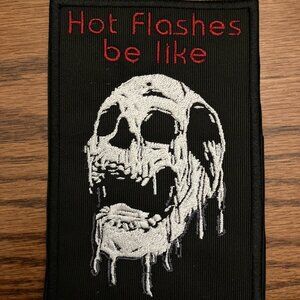 Hilarious Skull melting patch Hot Flashes Be Like...
